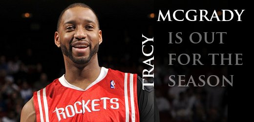 Tracy McGrady Is Out For The Season | BBallOne.com