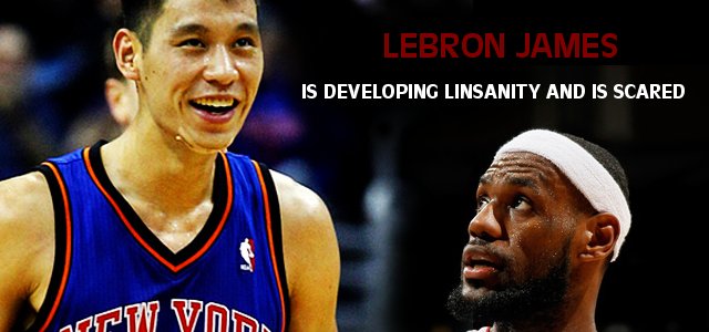 LeBron James Is Infected With A Case Of Linsanity